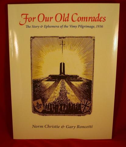Book: FOR OUR OLD COMRADES, Vimy Pilgrimage