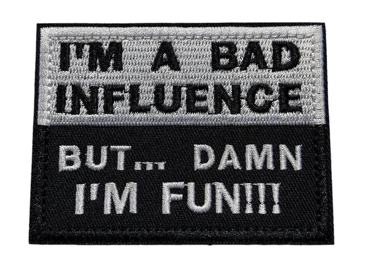 I'm A Bad Influence But... Damn I'm Fun Velcro Morale Patch – Marway ...