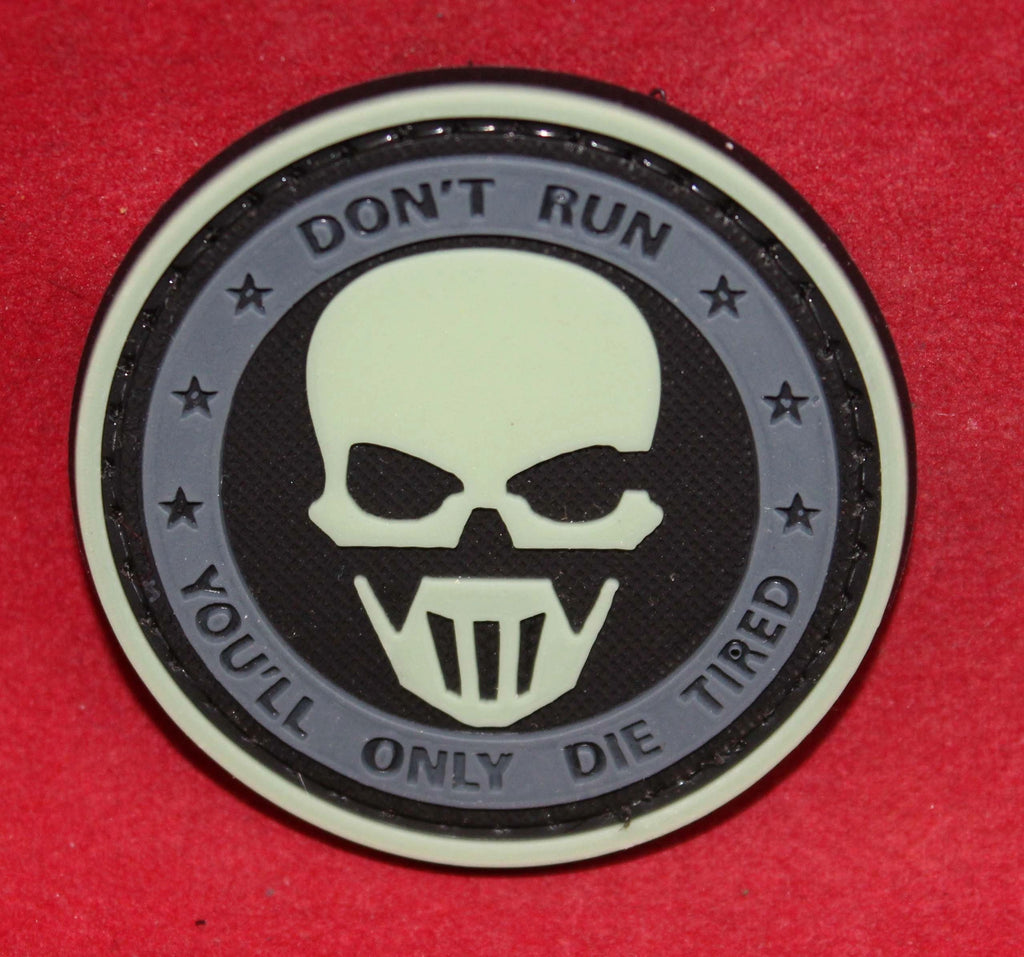 Don't Run You'll Only Die Tired Glow in the Dark Morale Patch