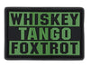 WTF Whiskey Tango Foxtrot PVC Patch